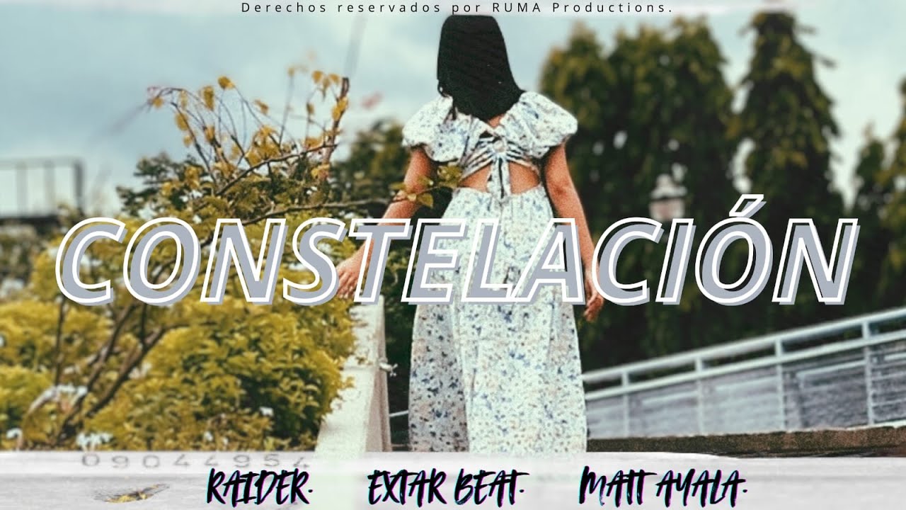 Constelación / Matt Ayala FT Raider & Extar Beat