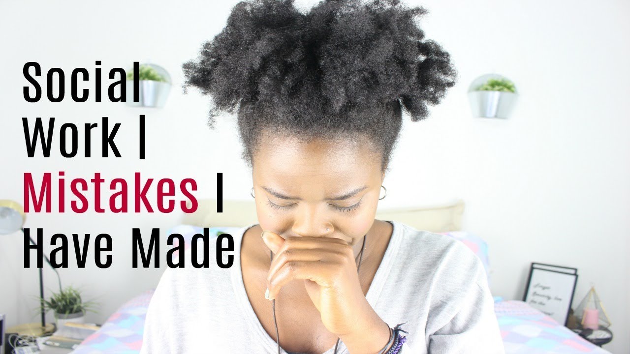 Social Work | Mistakes I Have Made