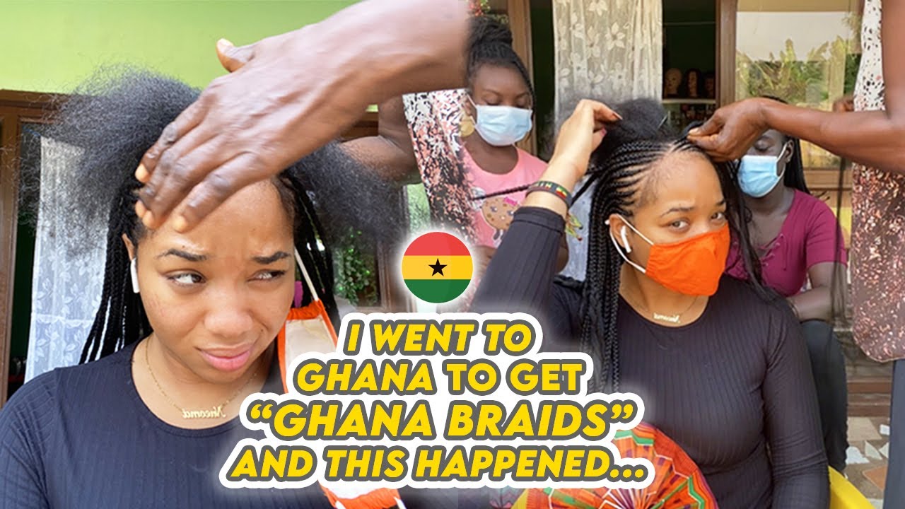 I Flew to Ghana to get Ghana braids & 🥴