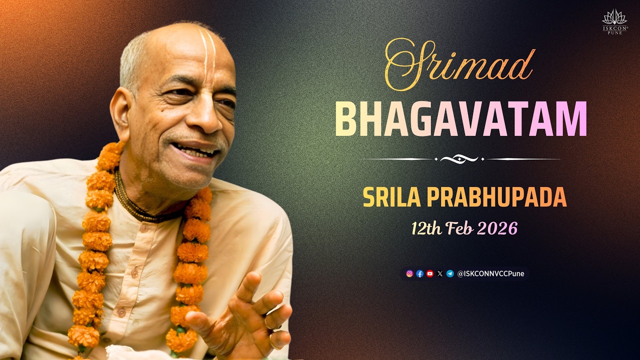 𝐒𝐫𝐢𝐦𝐚𝐝 𝐁𝐡𝐚𝐠𝐚𝐯𝐚𝐭𝐚𝐦 || 𝗦𝗿𝗶𝗹𝗮 𝗣𝗿𝗮𝗯𝗵𝘂𝗽𝗮𝗱𝗮 || 𝟭𝟮𝘁𝗵 𝗙𝗲𝗯 𝟮𝟬𝟮𝟲 @ISKCONNVCCPune