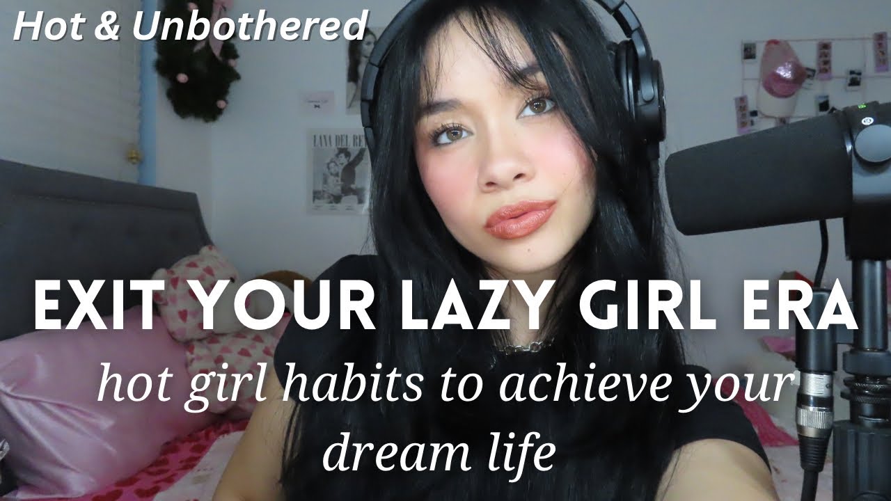 EXIT YOUR LAZY GIRL ERA: hot girl habits to level up and be productive