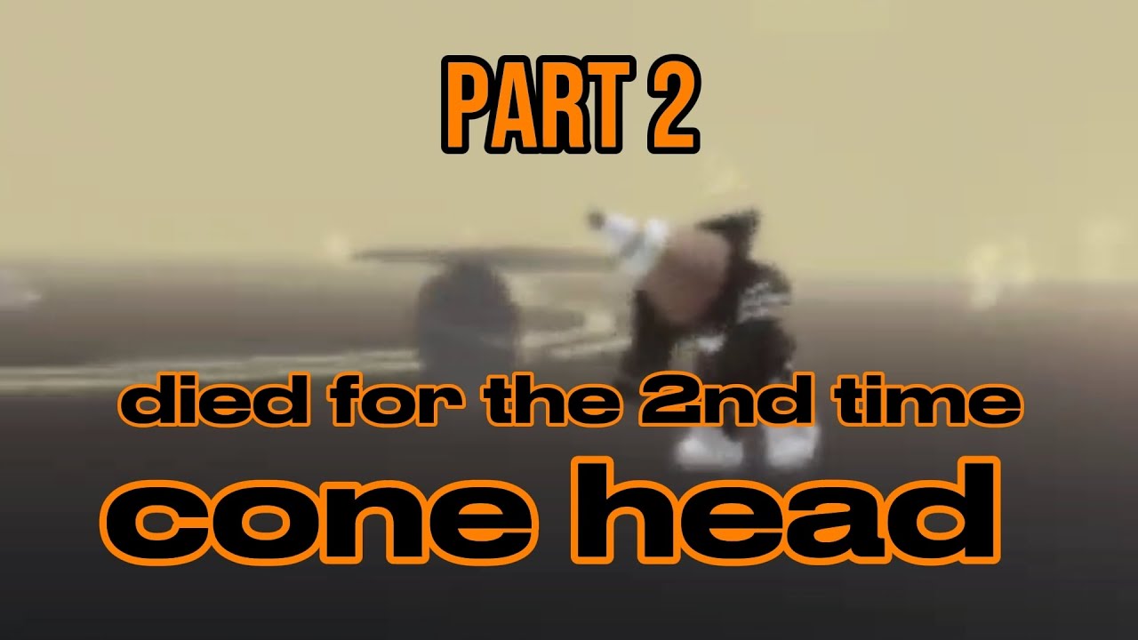 Cone head [showcase] the rakoof kill test (part 2)  died [battle]
