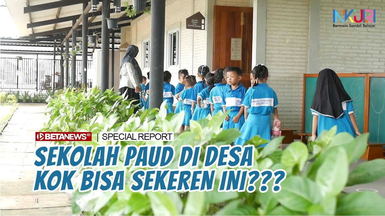 PAUD Terpadu Kalirejo, Sekolah yang Maju Mirip di Jepang | Special Report Inkuiri