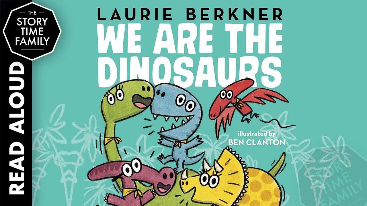 We Are the Dinosaurs | Kids Stories Read Aloud