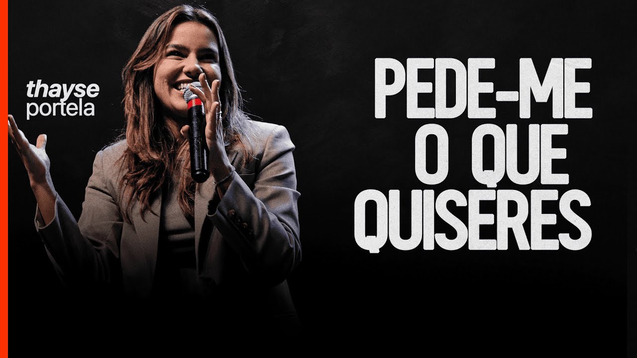 Thayse Portela | Pede-me o que quiseres - Igreja Cristã Mundial