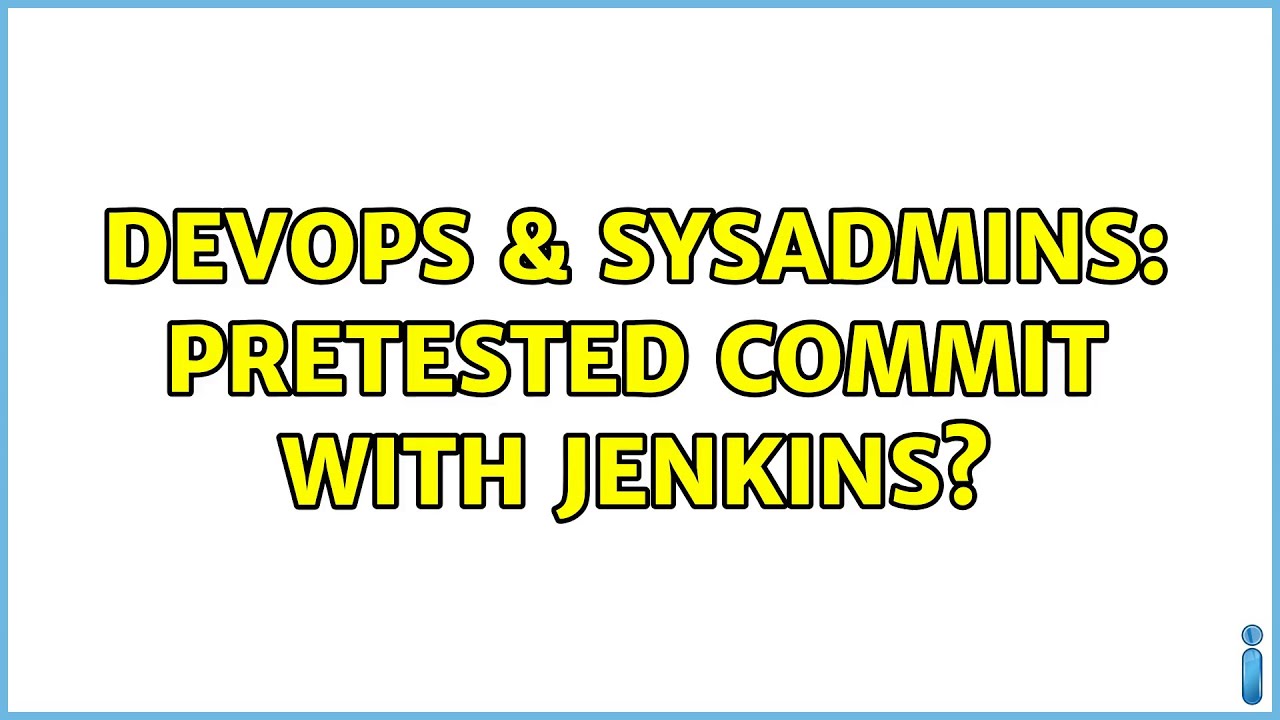 DevOps & SysAdmins: Pretested commit with Jenkins? (3 Solutions!!)