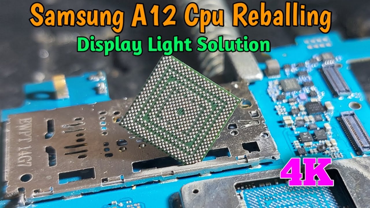 Samsung Galaxy A12 Cpu Reballing | A12 Cpu Reballing possess ✅