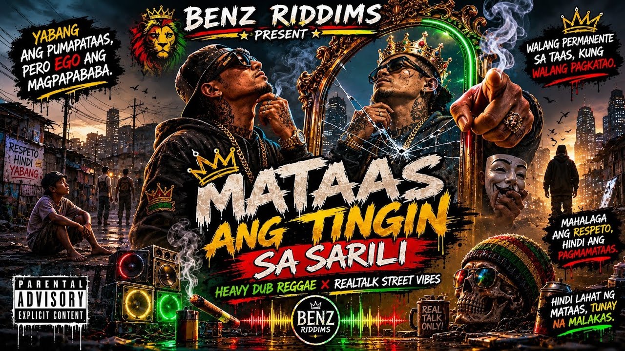 MATAAS ANG TINGIN SA SARILI | HEAVY DUB REGGAE x REALTALK VIBES | BENZ RIDDIMS