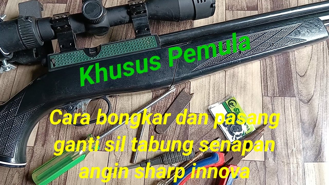 cara muda dan aman ganti sil tabung senapan angin sharp innova