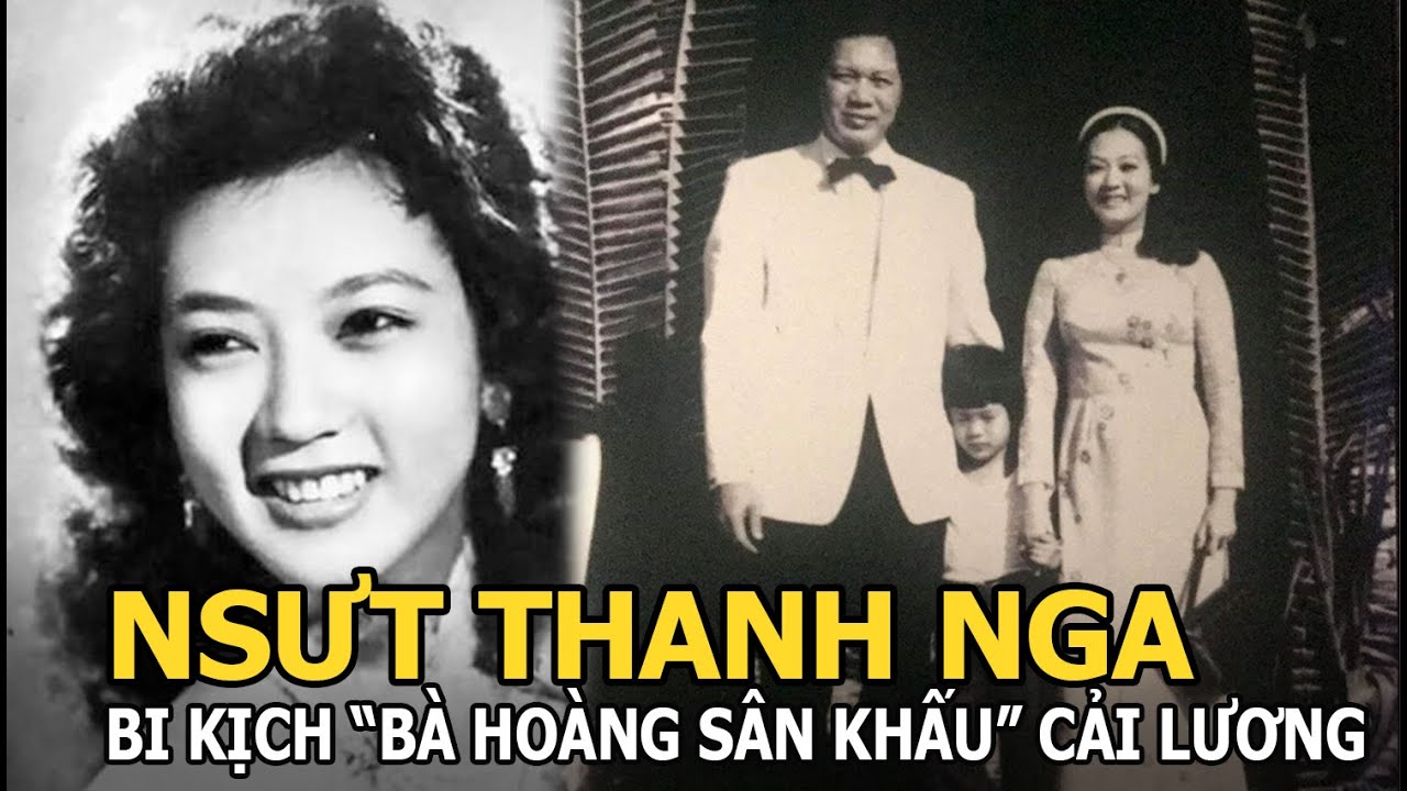 Thanh Nga và bi kịch  “bà hoàng sân khấu” chấn động làng cải lương