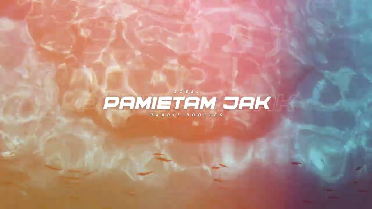 Sobel - PAMIĘTAM JAK (BANDIT BOOTLEG)