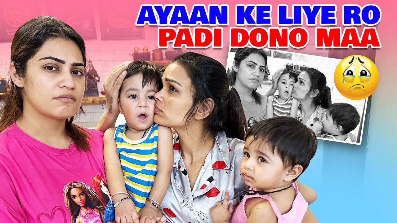 AYAAN KE LIYE RO PADI DONO MAA || ARMAAN MALIK VLOGS
