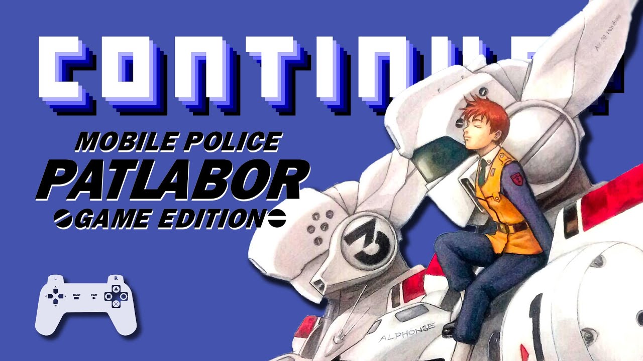 Мобильная полиция Patlabor: Игровое издание — Продолжить?