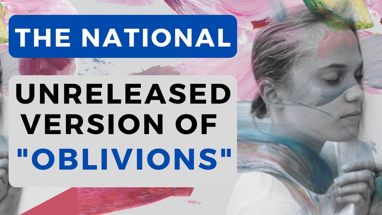 The National - UNRELEASED VERSION OF 