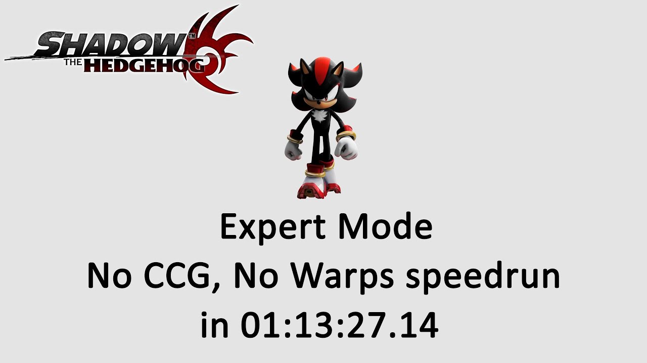 Shadow the Hedgehog (GCN) &ndash; Expert Mode (No CCG, No Warps) speedrun in 01:13:27.14 IGT | 1:24:00 RTA
