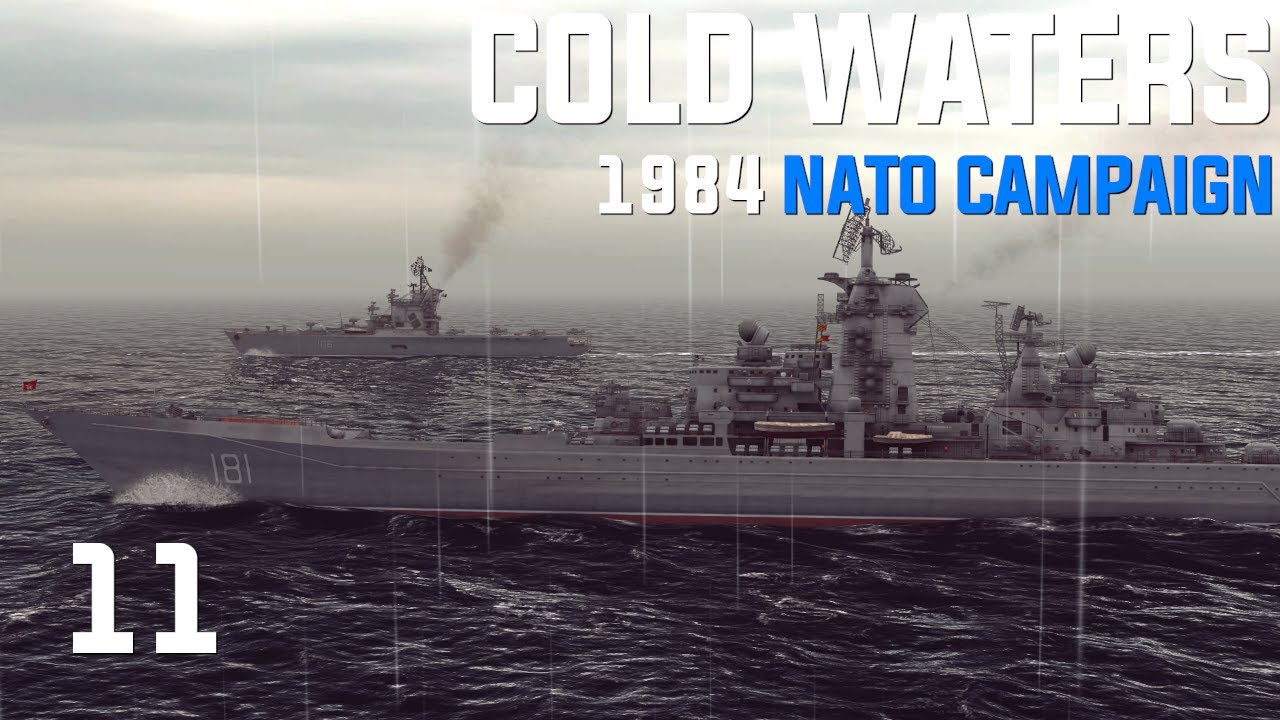Cold Waters: Dot Mod || 1984 NATO Campaign || Ep.11 - Moskvas, Kirovs, Oh My!