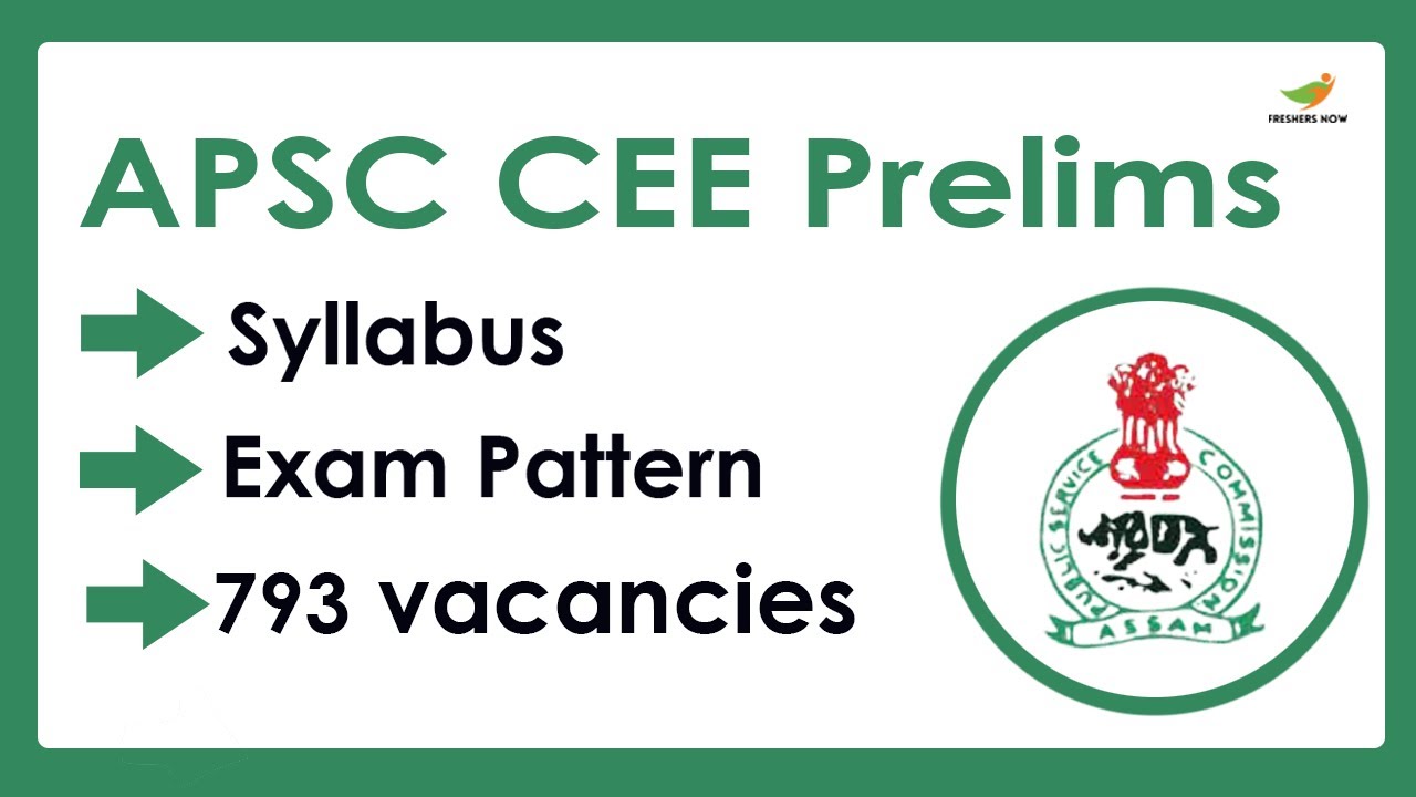APSC CCE Prelims Notification 2022-2023 for 793 Posts | Eligibility, Exam Date, Application Form