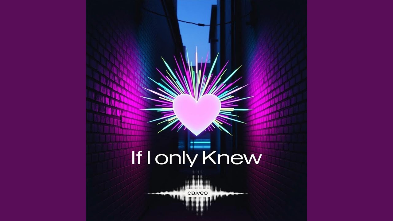 If I Only Knew