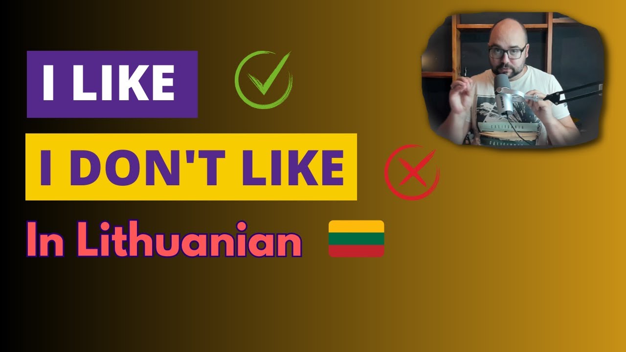 Lithuanian Language Lessons - I like / I don't like