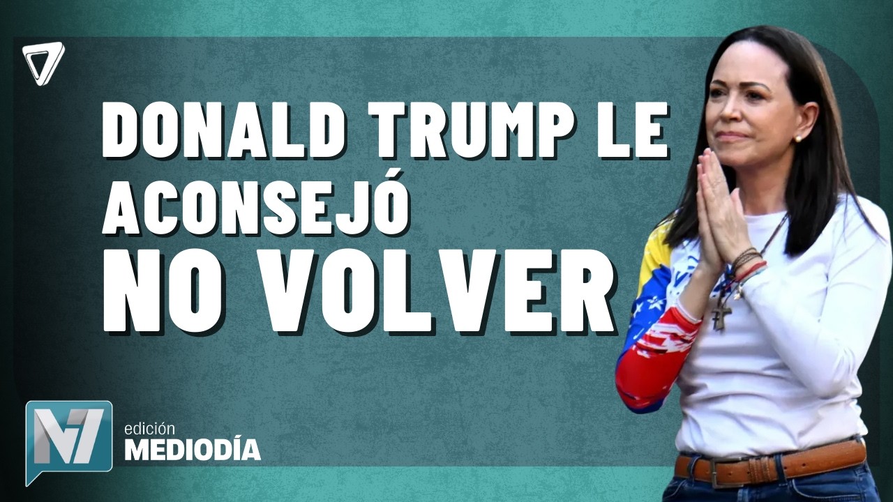 AHORA: Donald Trump le DESACONSEJÓ el regreso de Corina Machado a Venezuela