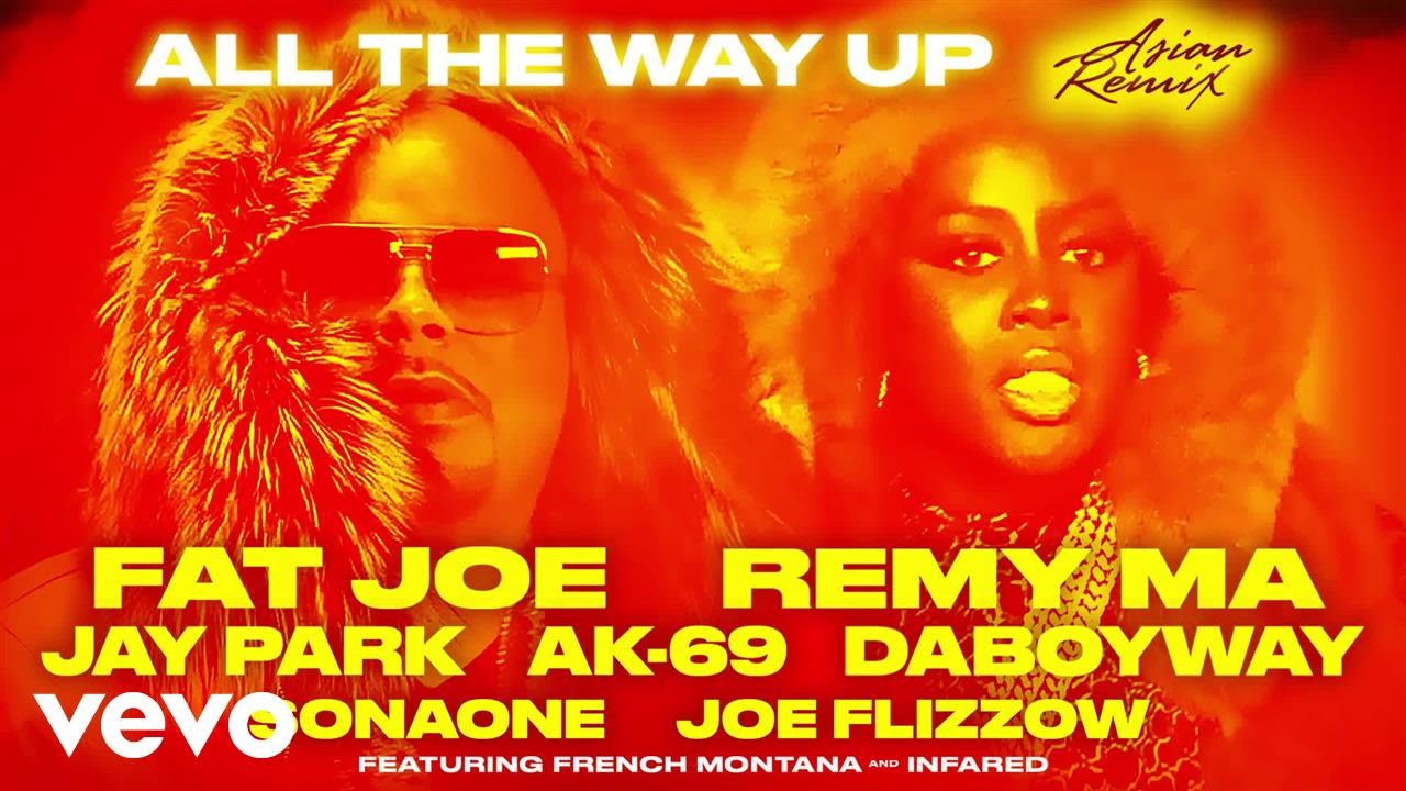 Fat Joe - All The Way Up (Asian Remix) ft. Jay Park, AK-69, DaboyWay, SonaOne, Joe Flizzow