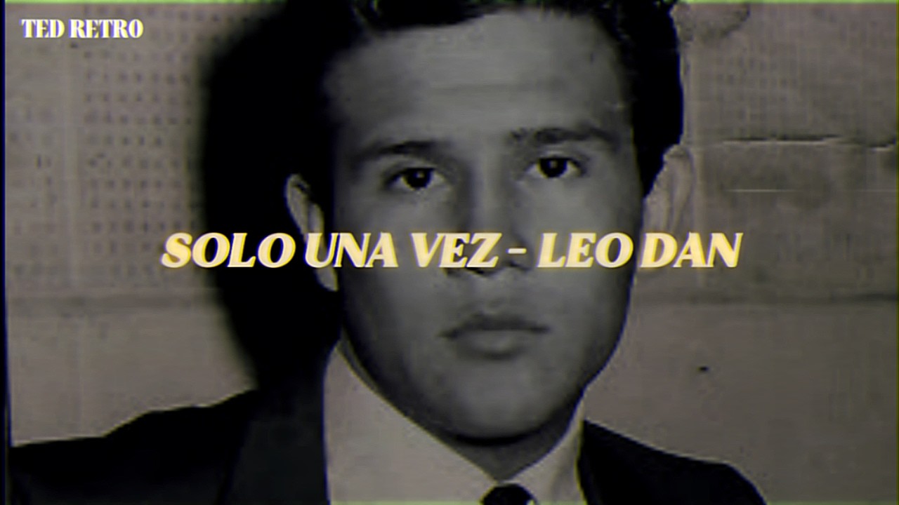 Leo Dan - Solo Una Vez (Letra/Lyrics)