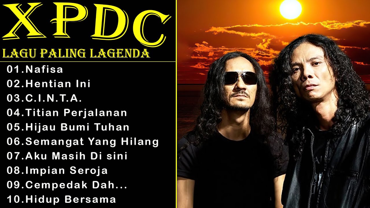XPDC Full Album || Lagu XPDC Leganda || Nafisa ,Hentian Ini || Lagu Rock Kapak Terpilih 90an