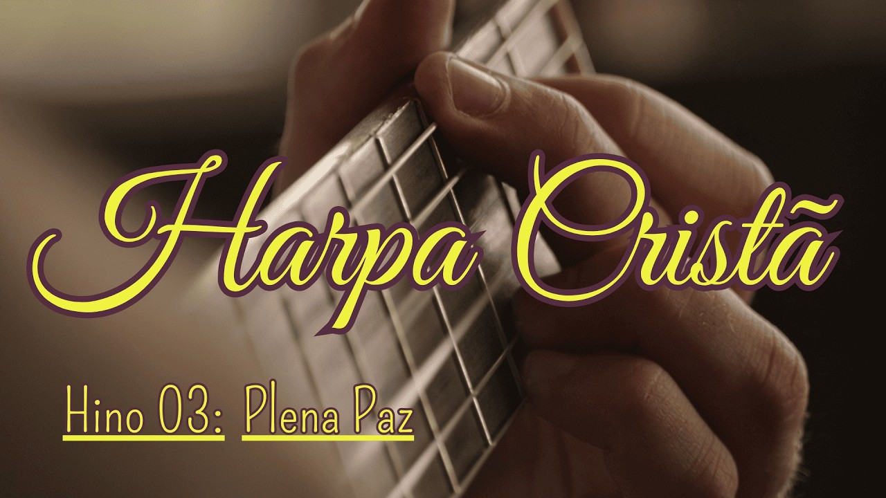 Harpa Cristã | Plena Paz | Hino 2