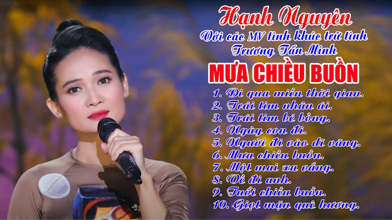 ALBUM MV MƯA CHIỀU BUỒN | Ca sĩ Hạnh Nguyên | Những tình khúc trữ tình Trương Tấn Minh