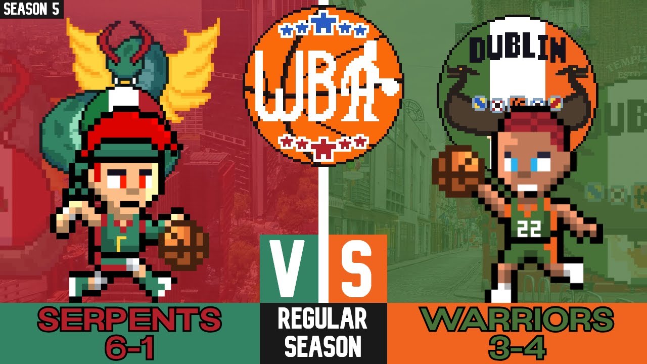 WBA Season 5, Game 8 | Mexico City Serpents (6-1) @ Dublin Warriors (3-4)