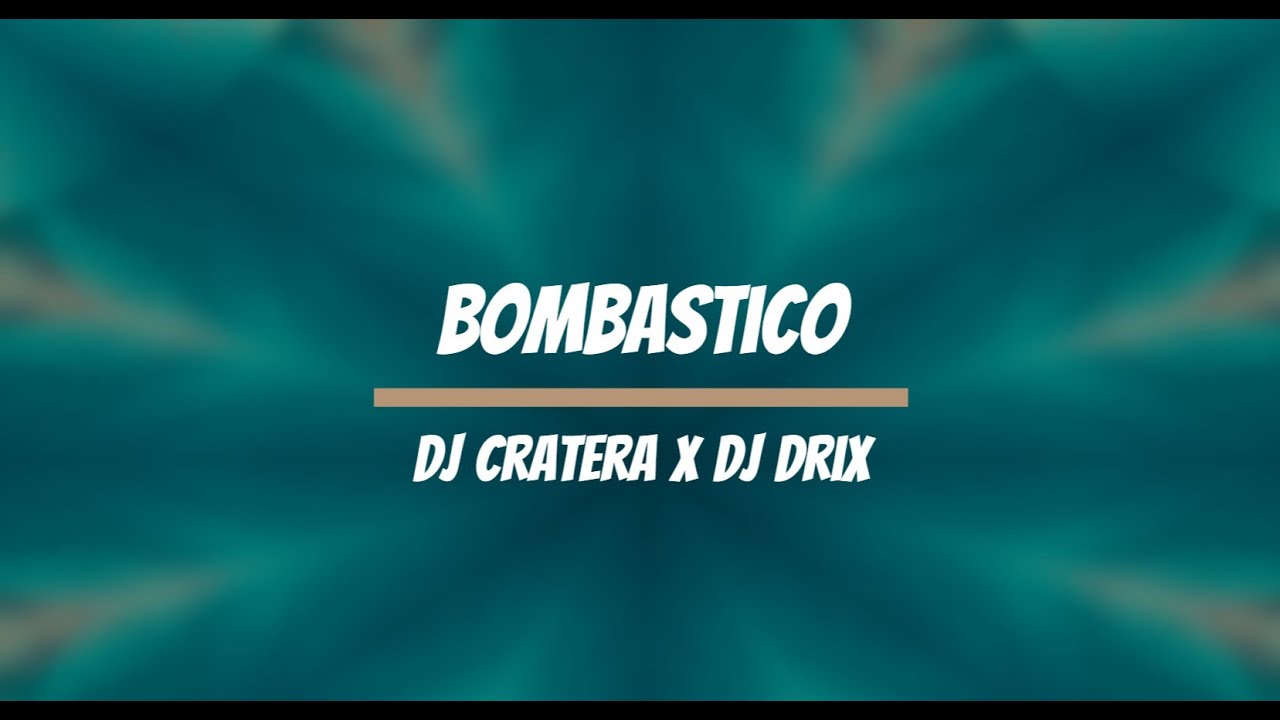 Dj Cratera x Dj Drix - Bombastico (BEST OF DJ CRATERA)