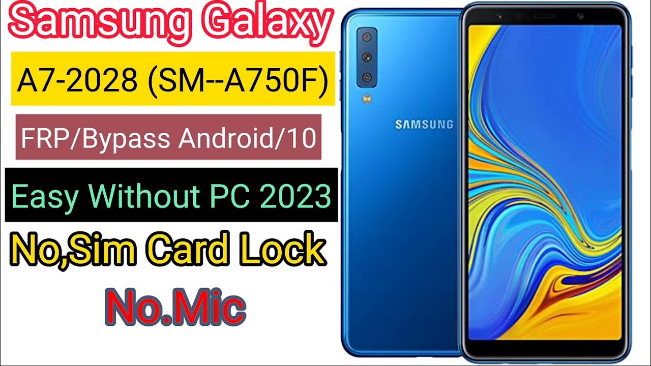 SAMSUNG Galaxy A7 2018 FRP Bypass 2023 |Samsung A750F Google Lock Bypass Android 10 Easy Without PC