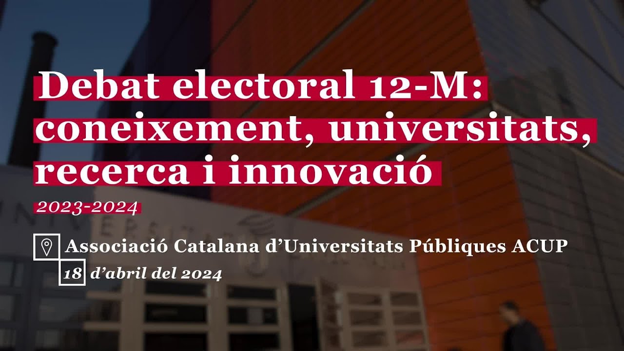 Debat electoral 12-M: coneixement, universitats, recerca i innovació
