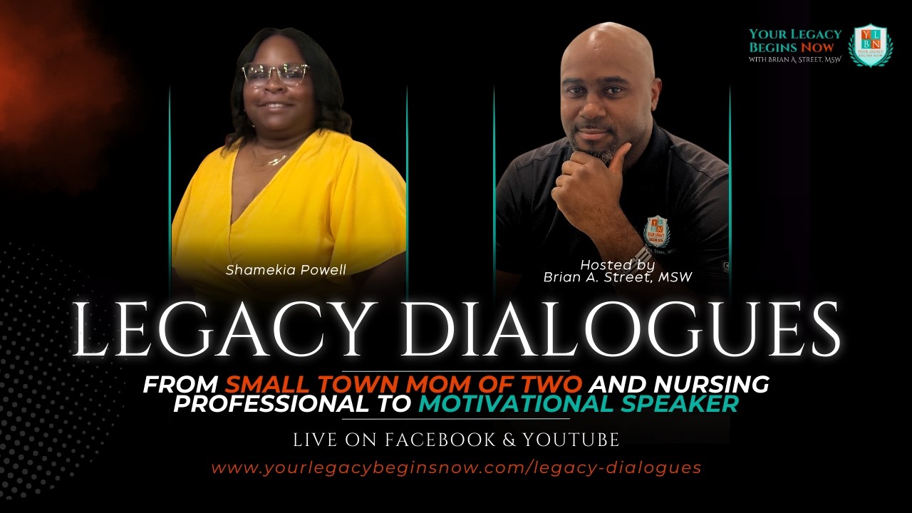 Legacy Dialogues ft. Shamekia Powell | From Nurse & Small Town Mom of 2 to Aspiring Women's Speaker