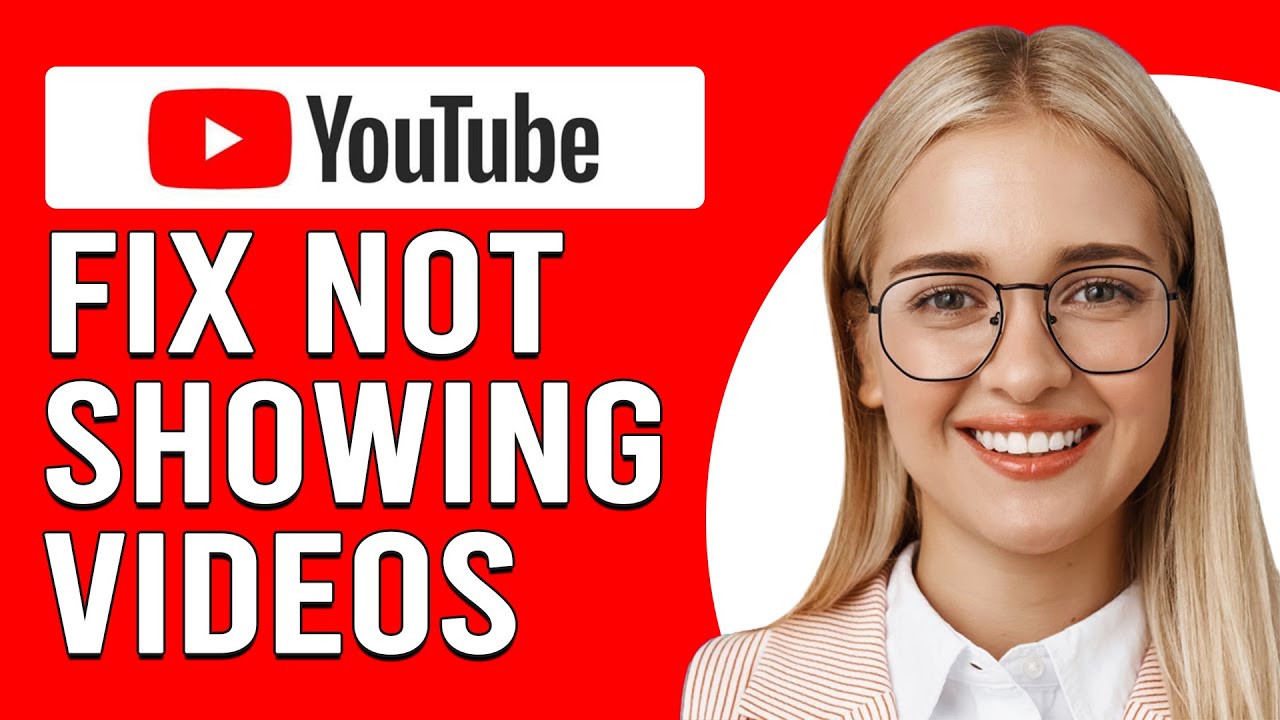 How To Fix YouTube Not Showing Videos (Why Can't You See Videos On YouTube? - Troubleshoot Quickly!)