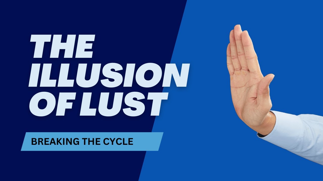 Ep 4: The Illusion of Lust - Breaking the Cycle