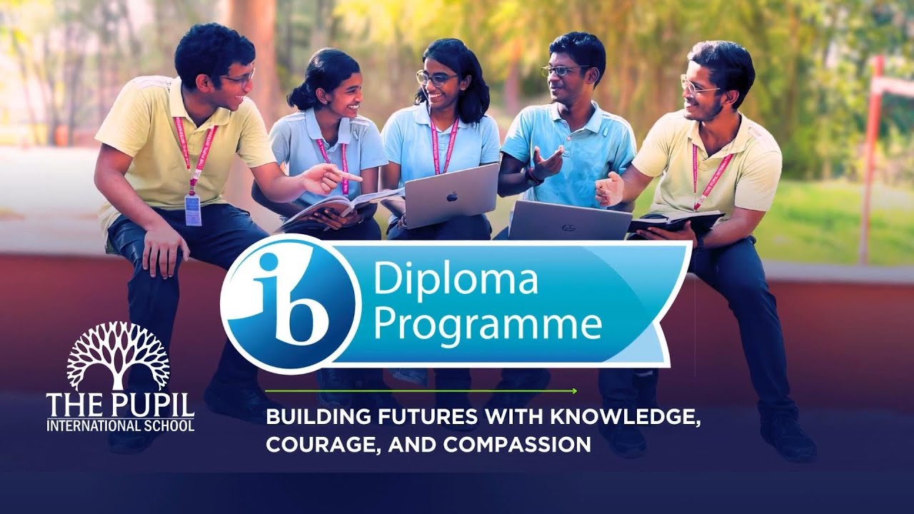 Discover the IB Diploma Programme  | The Pupil International School