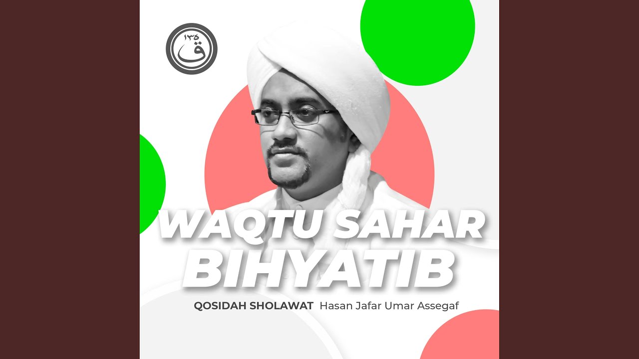 Qosidah Waqtu Sahar Bihyatib Nurul Musthofa Classics