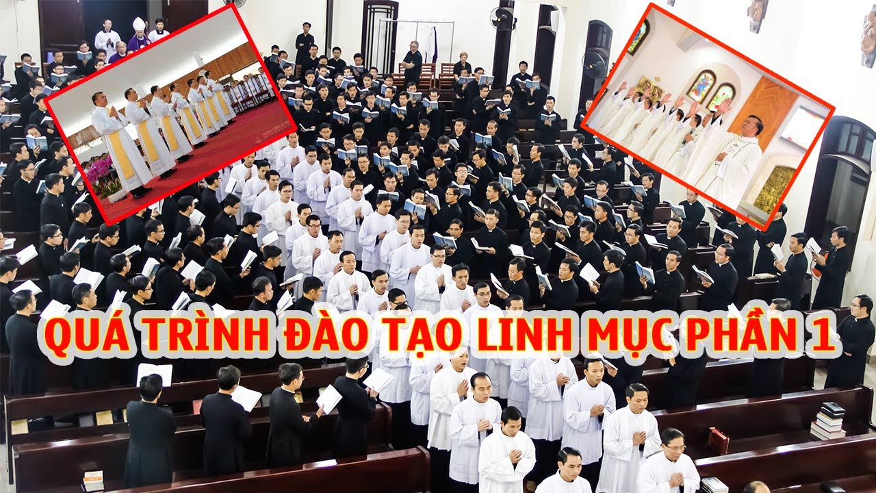 PHẦN 1: LINH MỤC TRIỀU ĐƯỢC ĐÀO TẠO TRONG BAO LÂU VÀ PHẢI HỌC NHỮNG GÌ?