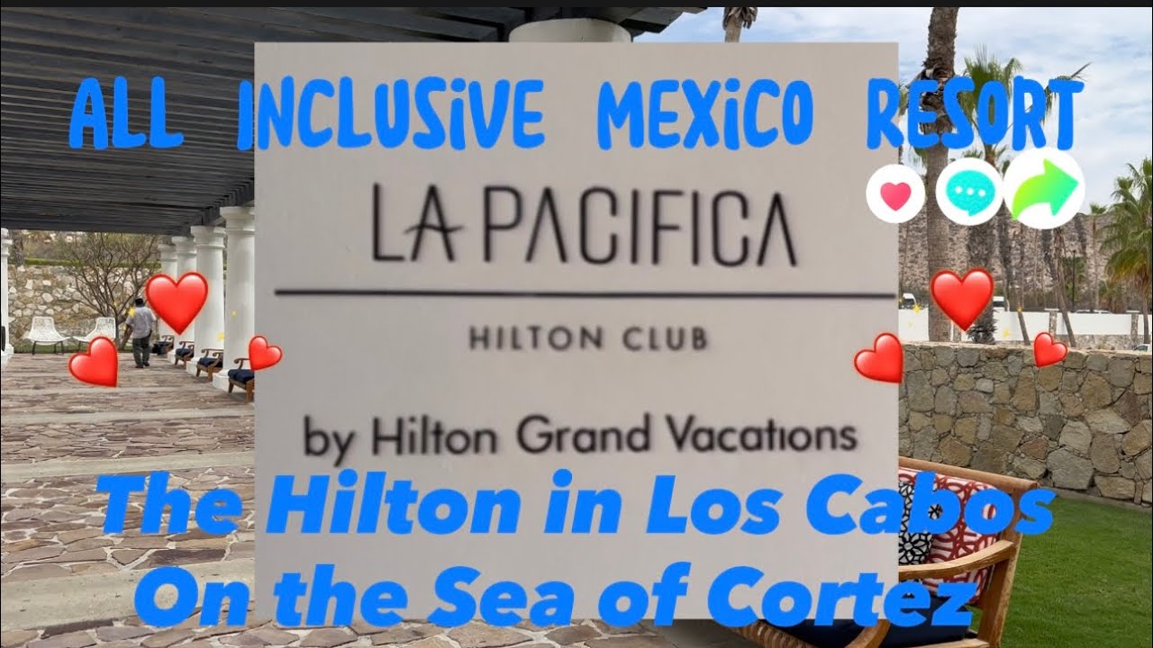 Hilton Los Cabos Mexico La Pacifica HGV Hilton Grand Vacations