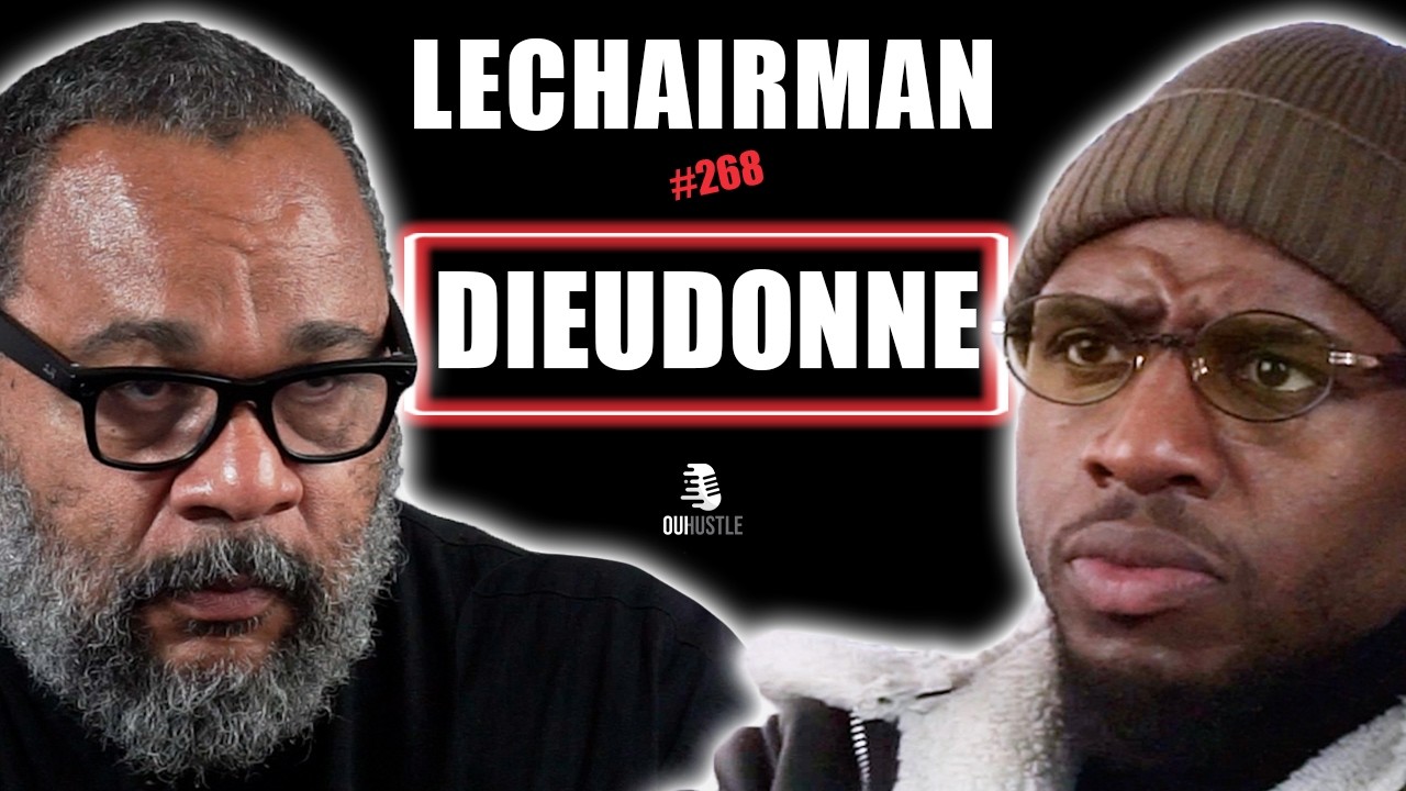 #268 LeChairman & Dieudonn&eacute; parlent Industrie, Bruel, Harc&egrave;lement, Politique, Religion, Afrique