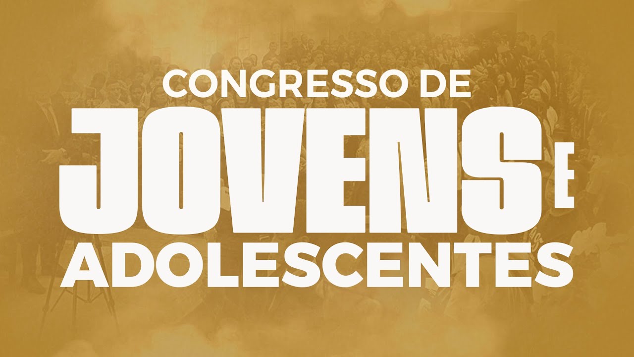 AO VIVO  -  CONGRESSO DE JOVENS E ADOLESCENTES 2025 | IEADPEGLÓRIA