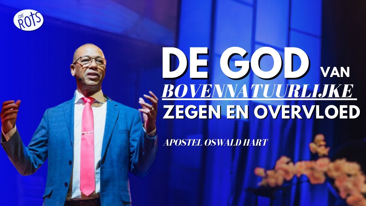 De God van bovennatuurlijke zegen en overvloed | Apostel Oswald Hart | De Rots Ministries