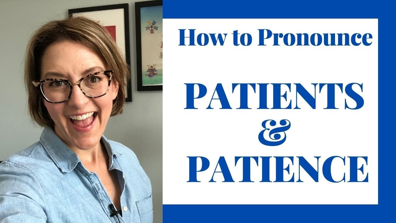 Learn to Pronounce PATIENTS & PATIENCE - American English Homophone Pronunciation #learnenglish