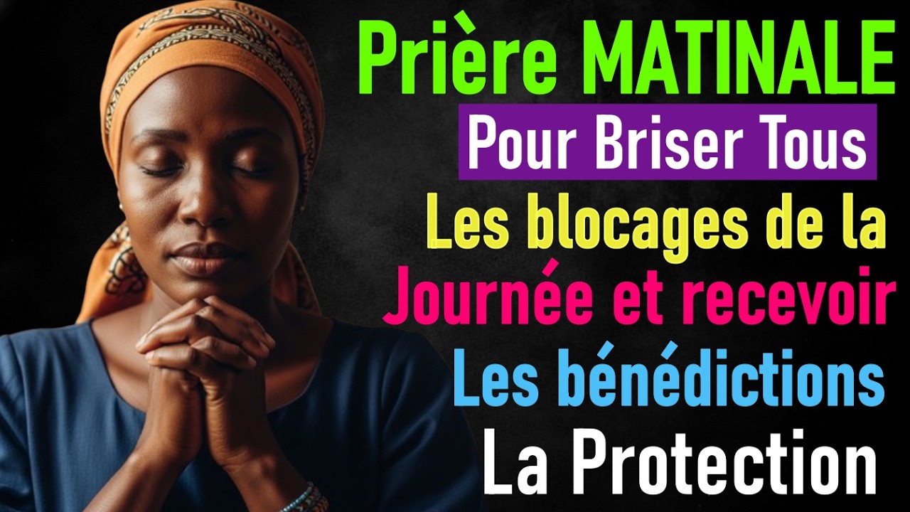 🔥 PRIÈRE DU MATIN POUR RÉSOUDRE LES PROBLÈMES DIFFICILES | Dettes, Urgences, Maladies, logements,