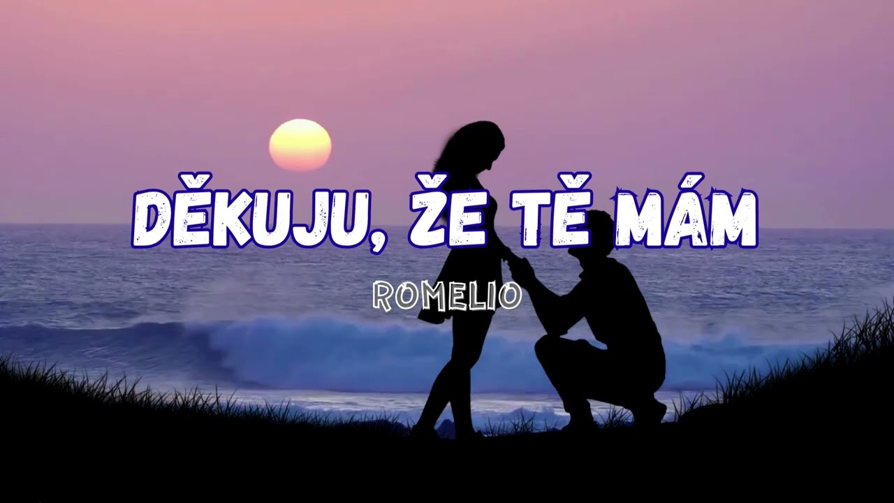 ROMELIO - Děkuju, že tě mám