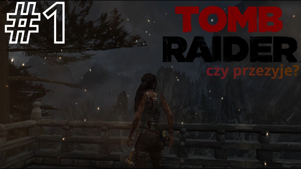 TOMB RIDER część pierwsza CZY PRZEZYJE?