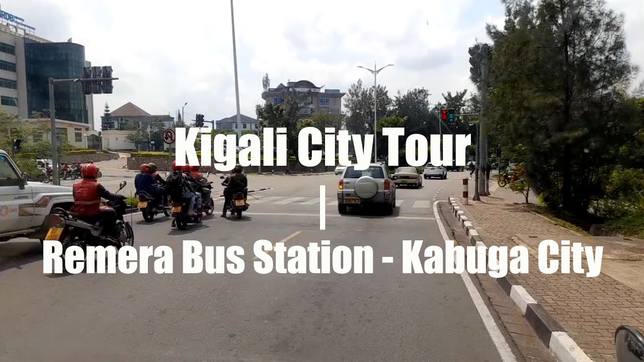 Kigali City Tour | Remera Bus Station - Kabuga City