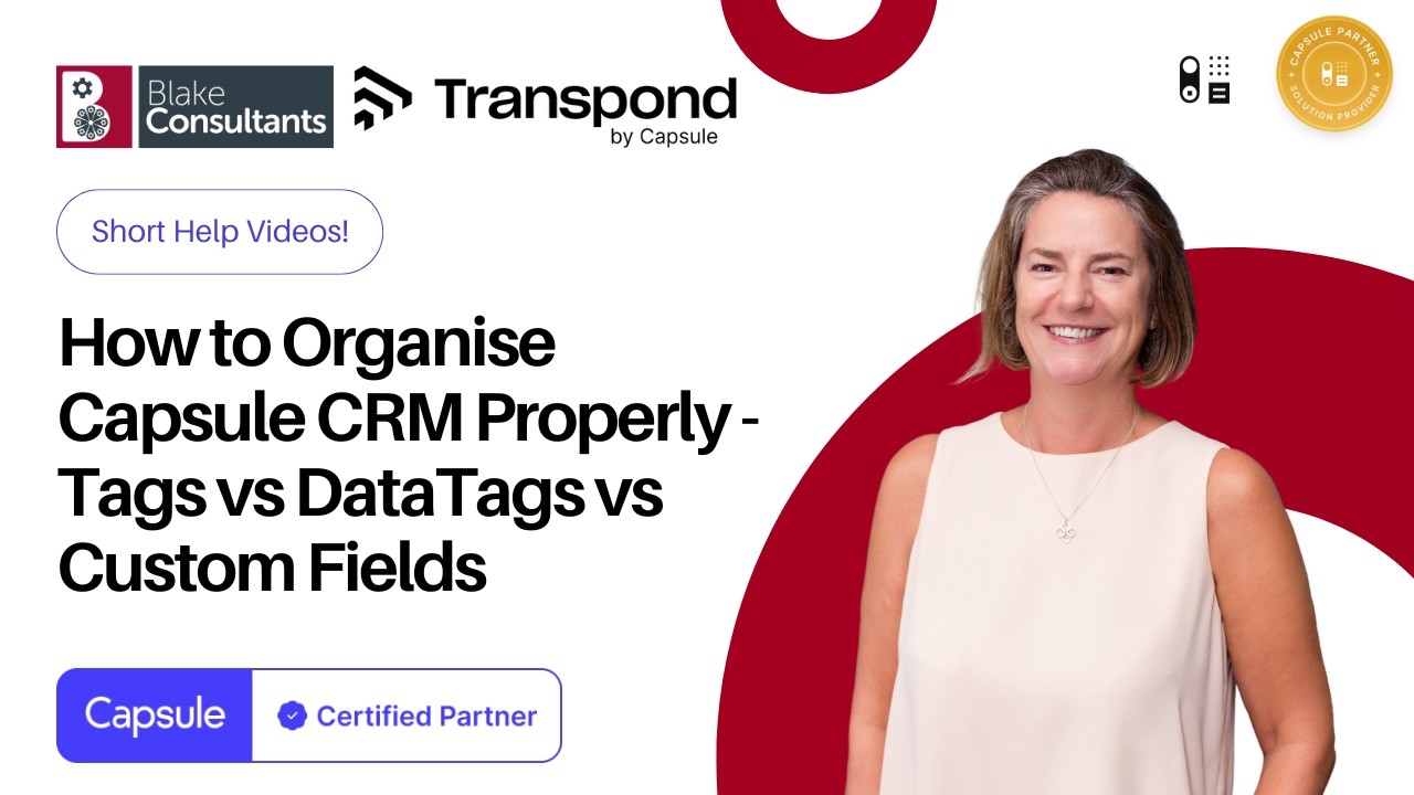 How to Organise Capsule CRM Properly - Tags vs DataTags vs Custom Fields