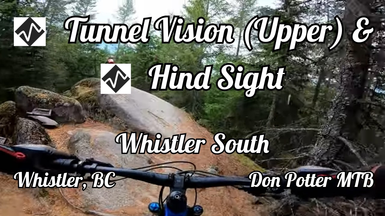 Tunnel Vision (Upper) & Hind Sight, Whistler, BC